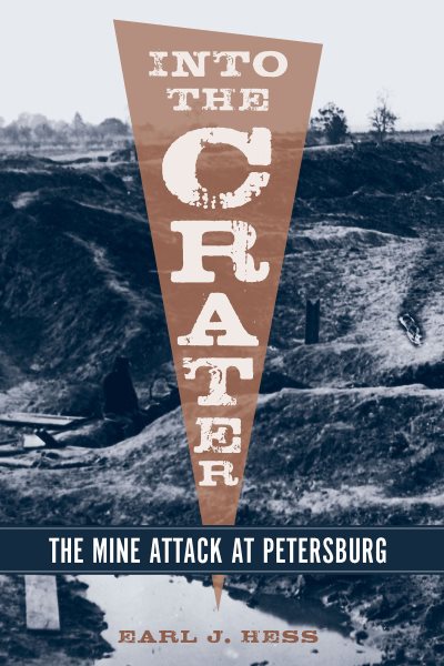Into the Crater: The Mine Attack at Petersburg cover