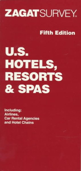 Zagat Survey Hotels, Resorts and Spas, 1998