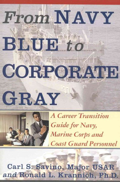 From Navy Blue to Corporate Gray: A Career Transition Guide for Navy, Marine Corps, and Coast Guard Personnel cover