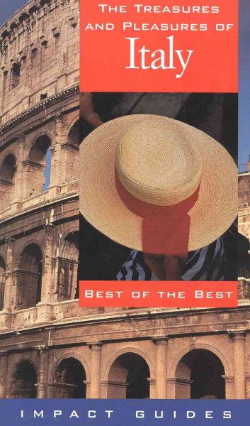 The Treasures and Pleasures of Italy: Best of the Best (Impact Guides) cover