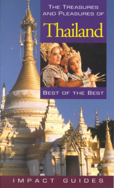 The Treasures and Pleasures of Thailand: Best of the Best (Impact Guides) cover