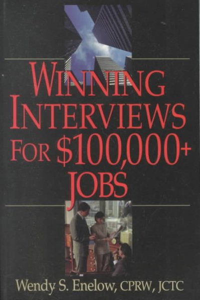 Winning Interviews for $100,000 + Jobs cover