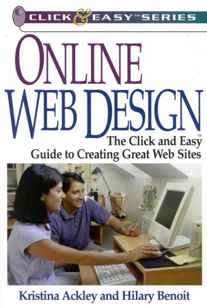 Online Web Design: The Click and Easy Guide to Creating Great Web Sites (Click & Easy Series) cover