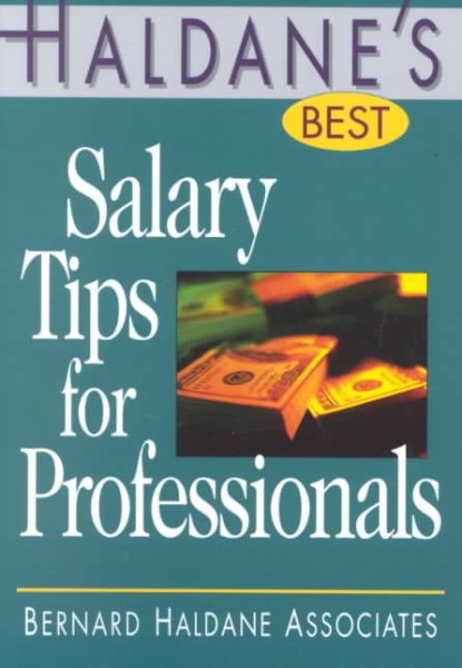 Haldane's Best Salary Tips for Professionals (Haldane's Best Series)