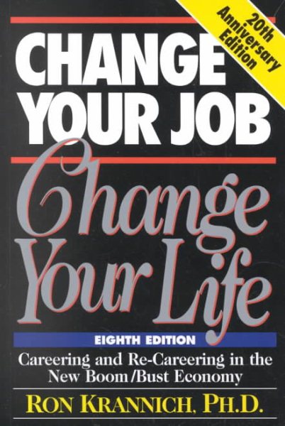 Change Your Job, Change Your Life: Careering and Re-Careering in the New Boom/Bust Economy cover