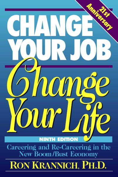 Change Your Job, Change Your Life: Careering and Re-Careering in the New Boom/Bust Economy cover