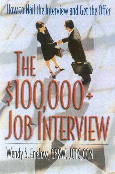 The $100,000+ Job Interview: How to Nail the Interview and Get the Offer cover