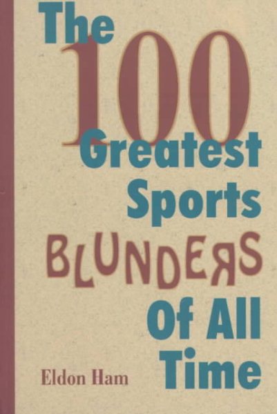 The 100 Greatest Sports Blunders of All Time cover