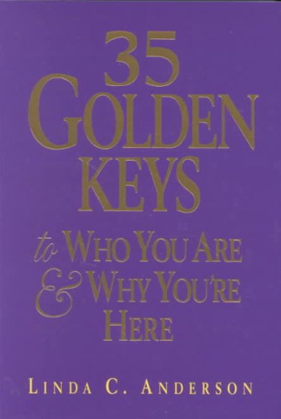 35 Golden Keys to Who You Are & Why You're Here cover