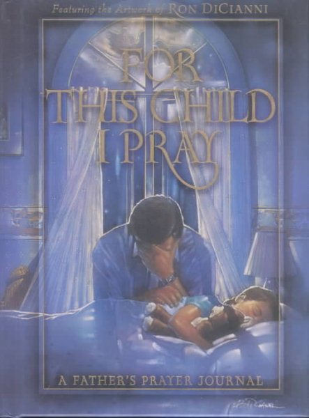 For This Child I Pray: A Father's Prayer Journal cover