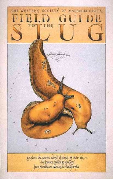 Field Guide to the Slug (Sasquatch Field Guide Series)