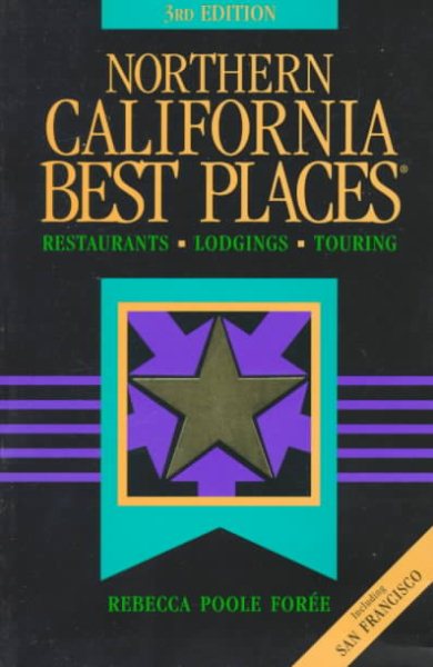 Northern California Best Places: Restaurants, Lodgings, and Touring cover
