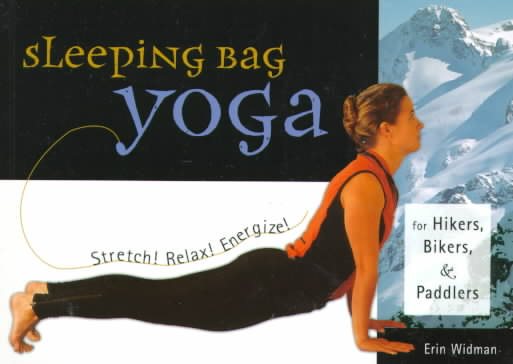 Sleeping Bag Yoga: Stretch! Relax! Energize! For Hikers, Bikers, and Paddlers cover