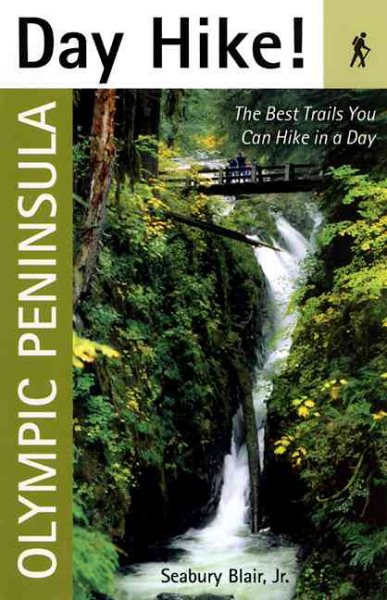 Day Hike! Olympic Peninsula: The Best Trails You Can Hike in a Day cover