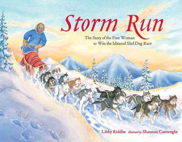 Storm Run: The Story of the First Woman to Win the Iditarod Sled Dog Race cover
