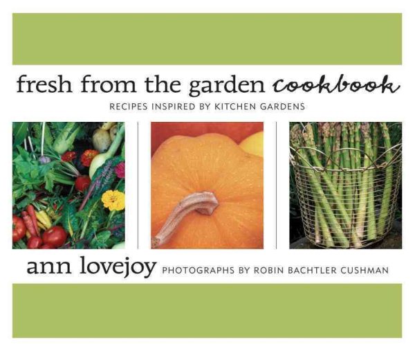 Fresh from the Garden Cookbook: Recipes Inspired by Kitchen Gardens