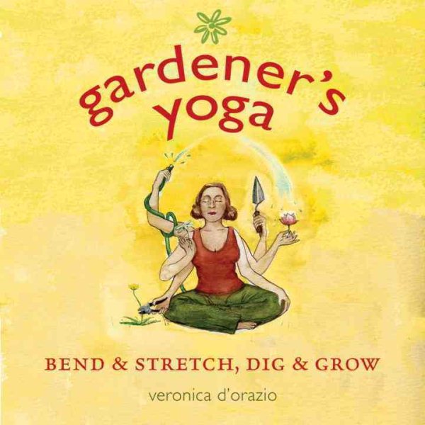 Gardener's Yoga: 40 Yoga Poses to Help Your Garden Flow cover