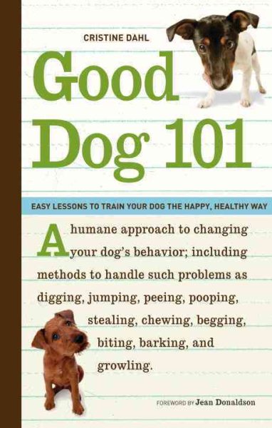 Good Dog 101: Easy Lessons to Train Your Dog the Happy, Healthy Way cover