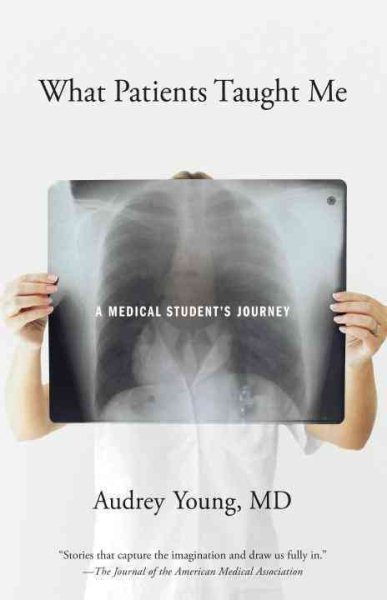 What Patients Taught Me: A Medical Student's Journey cover
