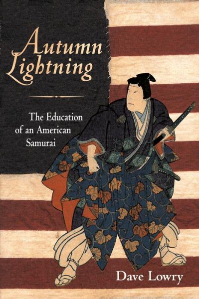 Autumn Lightning: The Education of an American Samurai cover
