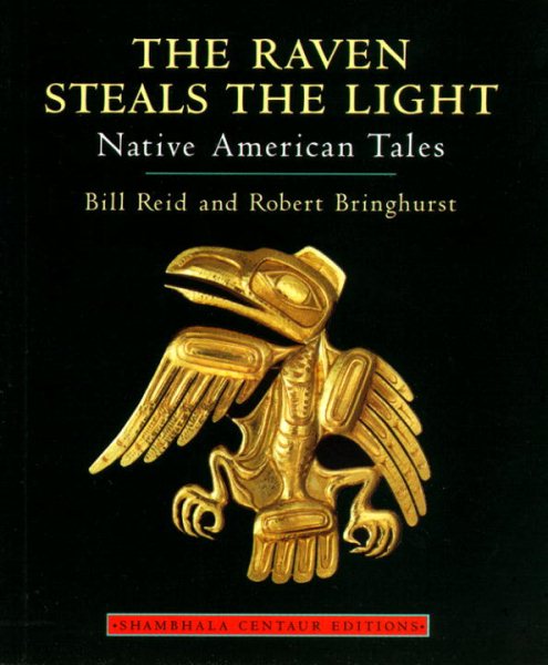 The Raven Steals the Light: Native American Tales cover