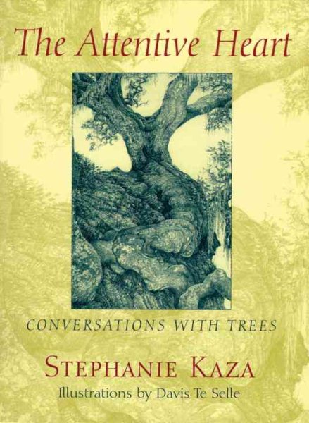 The Attentive Heart: Conversations with Trees cover