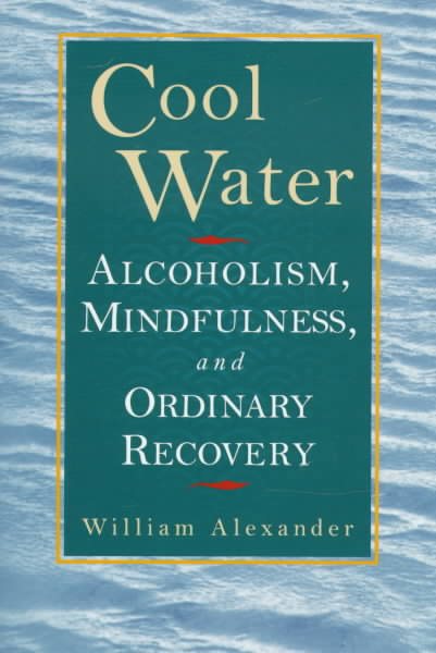 Cool Water: Alcoholism, Mindfulness, and Ordinary Recovery cover