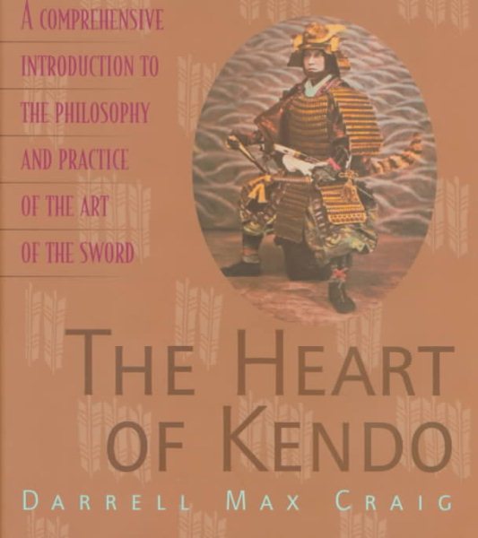 The Heart of Kendo: A Comprehensive Introduction to the Philosophy and Practice of the Art of the Sword cover