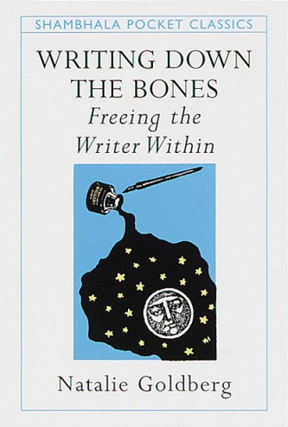 Writing Down the Bones: Freeing the Writer Within (Pocket Classics) cover