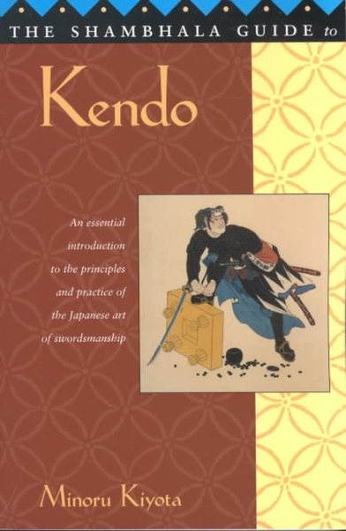 The Shambhala Guide to Kendo: Its Philosophy, History, and Spiritual Dimension cover
