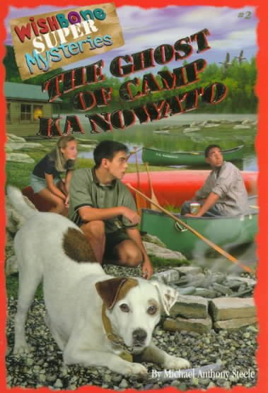 The Ghost of Camp Ka Nowato (Wishbone Super Mysteries) cover