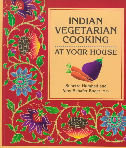 Indian Vegetarian Cooking: At Your House (Healthy World Cuisine)