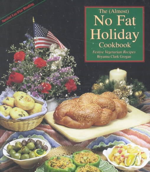 The Almost No Fat Holiday Cookbook: Festive Vegetarian Recipes cover