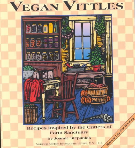 Vegan Vittles: Recipes Inspired by the Critters of Farm Sanctuary cover