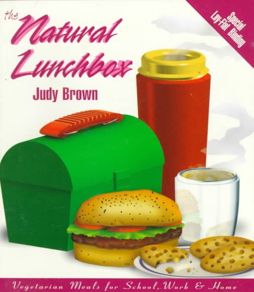 The Natural Lunchbox: Vegetarian Meals for School, Work, and Home cover