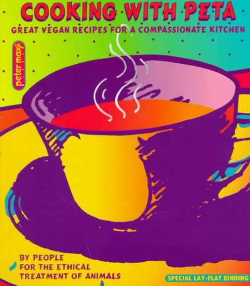 Cooking with Peta: Great Vegetarian Recipes for a Compassionate Kitchen cover