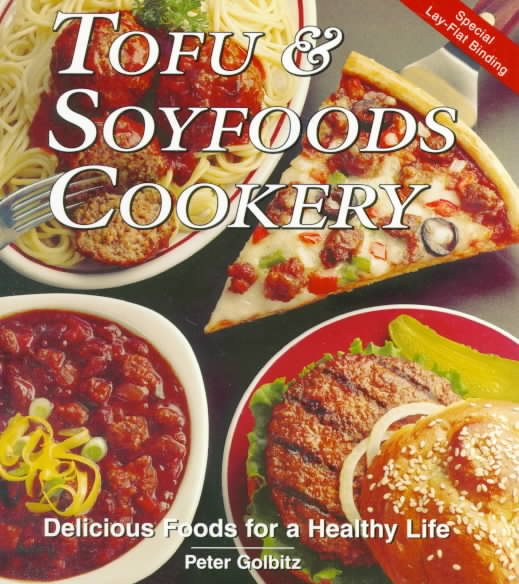 Tofu and Soyfoods Cookery: Delicious Foods for a Healthy Life