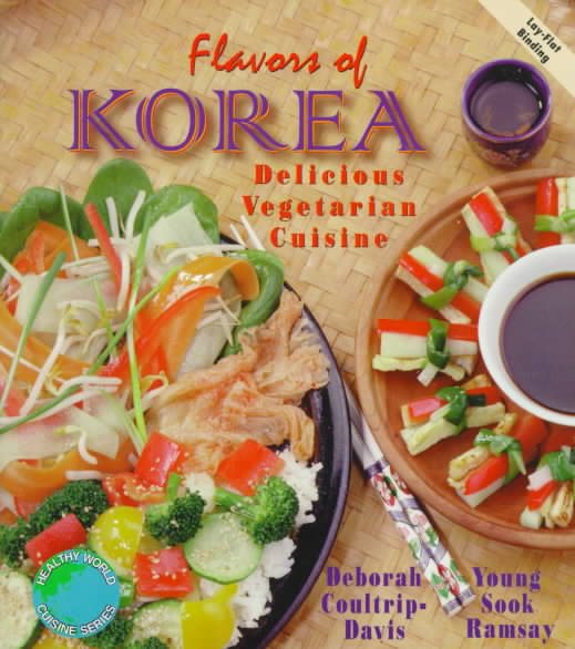 Flavors of Korea: Delicious Vegetarian Cuisine (Healthy World Cuisine)