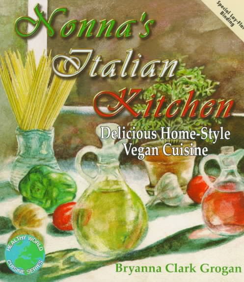 Nonna's Italian Kitchen: Delicious Home-Style Vegan Cuisine (Healthy World Cuisine) cover