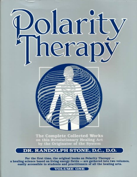 Polarity Therapy The Complete Collected Works Volume 1 cover
