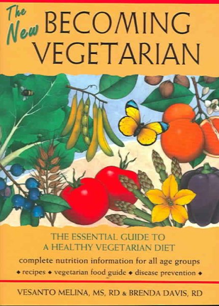 The New Becoming Vegetarian: The Essential Guide To A Healthy Vegetarian Diet cover