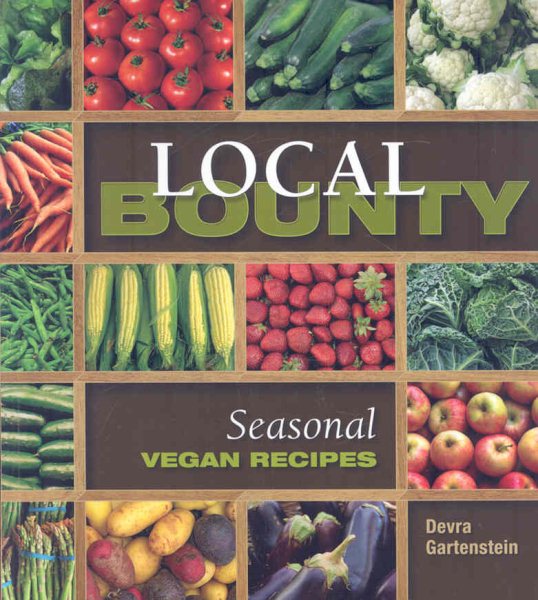 Local Bounty: Vegan Seasonal Recipes cover