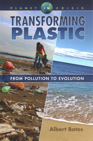 Transforming Plastic: From Pollution to Evolution (Planet in Crisis) cover