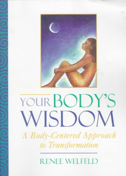 Your Body's Wisdom: A Body-Centered Approach to Transformation cover