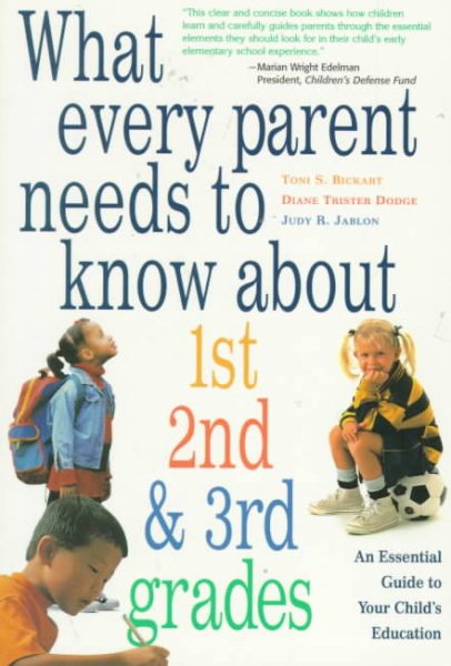 What Every Parent Needs to Know About 1st, 2nd & 3rd Grades: An Essential Guide to Your Child's Education cover