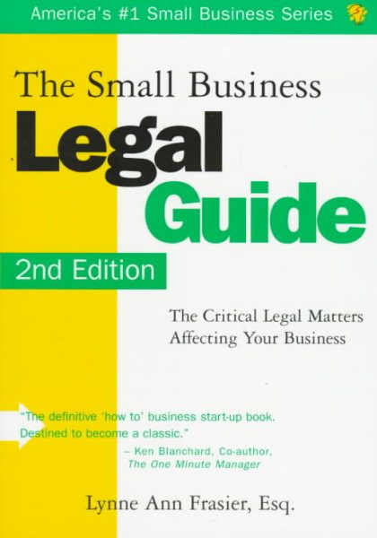 The Small Business Legal Guide: The Critical Legal Matters Affecting Your Business cover