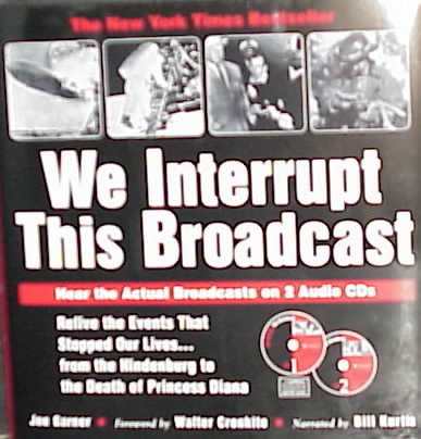 We Interrupt This Broadcast: Relive the Events That Stopped Our Lives...from the Hindenburg to the Death of Princess Diana (book with 2 audio CDs) cover