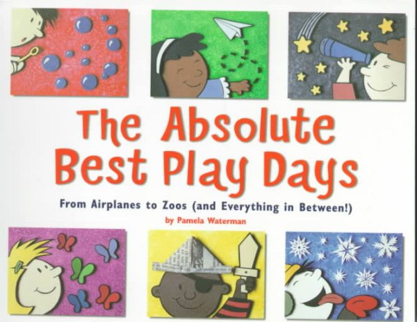 The Absolute Best Play Days:  From Airplanes to Zoos (and Everything in Between!) cover