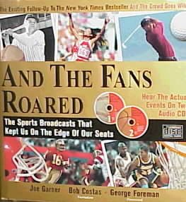 And the Fans Roared: The Sports Broadcasts That Kept Us on the Edge of Our Seats (Book + 2 Audio CDs)
