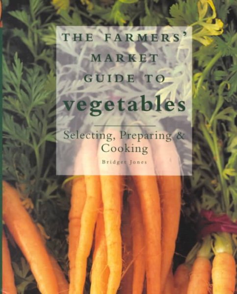 THE FARMERS' MARKET GUIDE TO VEGETABLES cover